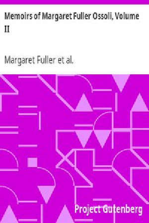 [Gutenberg 13106] • Memoirs of Margaret Fuller Ossoli, Volume II